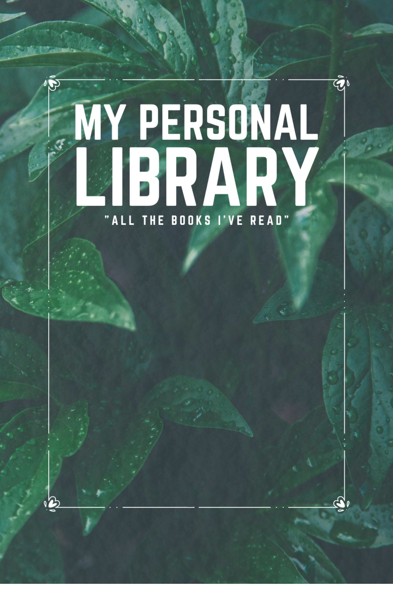 Reading Journal - My Personal Library "All The Books I have Read"